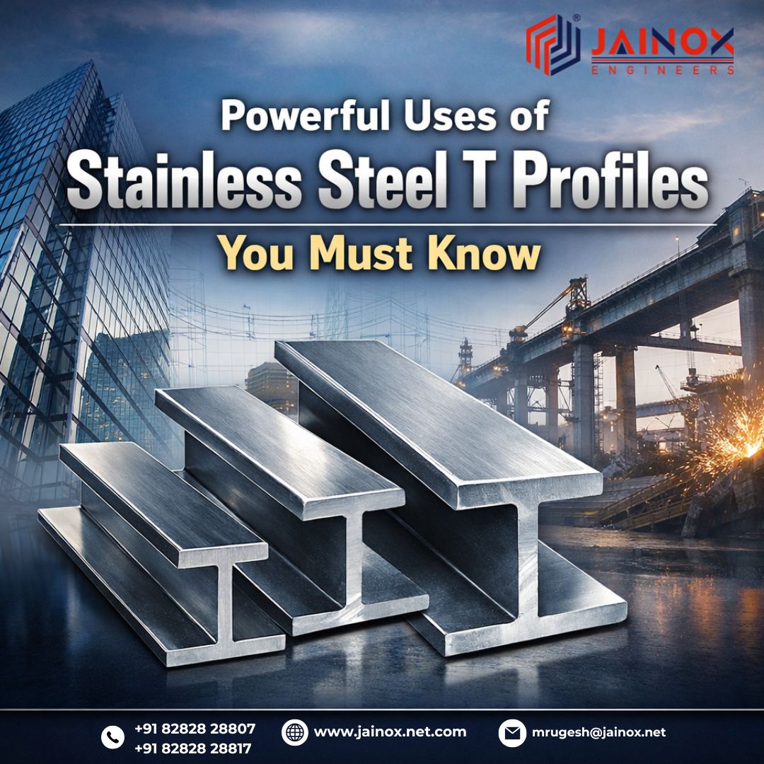 Powerful Uses of Stainless Steel T Profiles You Must Know